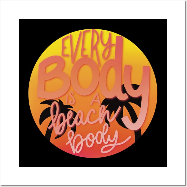 Every body is a beach body Wall Art by Eloquent Moxie